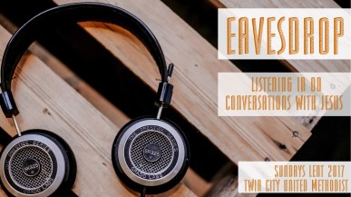 Eavesdrop Lent Sermon Series 2017 Logo.jpg