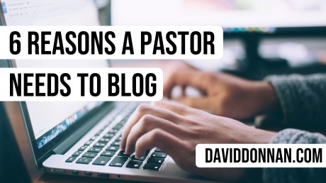 Why A Preacher Should Blog